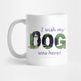 I wish my dog was here - Bernese mountain dog oil painting word art Mug